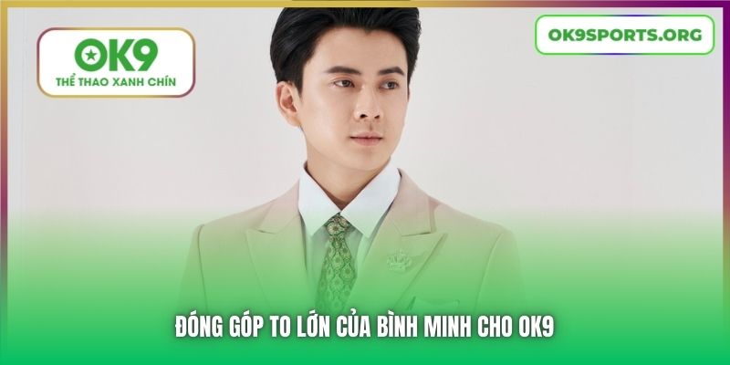 Đóng góp to lớn của Bình Minh cho OK9